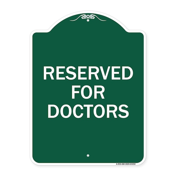 Signmission Designer Series Sign-Reserved for Doctors, Green & White Aluminum Sign, 18" x 24", GW-1824-23210 A-DES-GW-1824-23210 - main